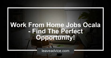 Find an opportunity near you and apply to join our team today. . Work from home jobs ocala
